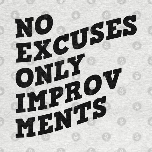 No Excuses Only Improvements by Texevod